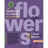 Book : Gardener's A-Z Guide to Growing Flowers from Seed to Bloom